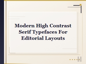 Free Modern High Contrast Serif Fonts for Editorial Layouts