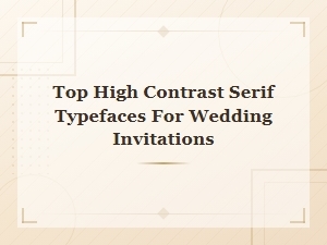 Free High Contrast Serif Fonts for Stunning Wedding Invitations